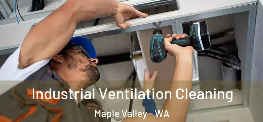  Industrial Ventilation Cleaning Maple Valley - WA