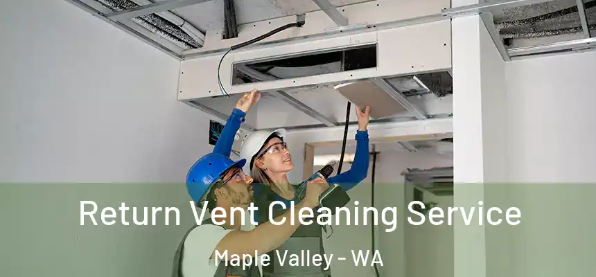  Return Vent Cleaning Service Maple Valley - WA